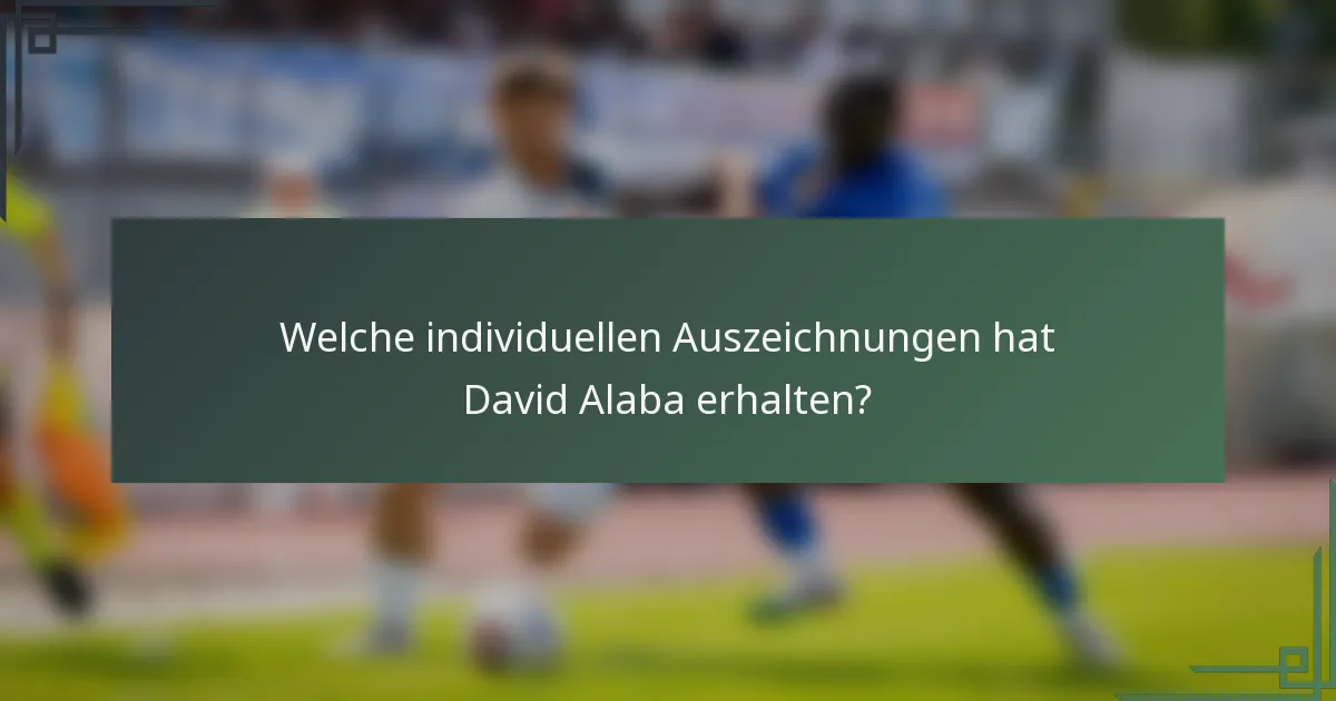Welche individuellen Auszeichnungen hat David Alaba erhalten?