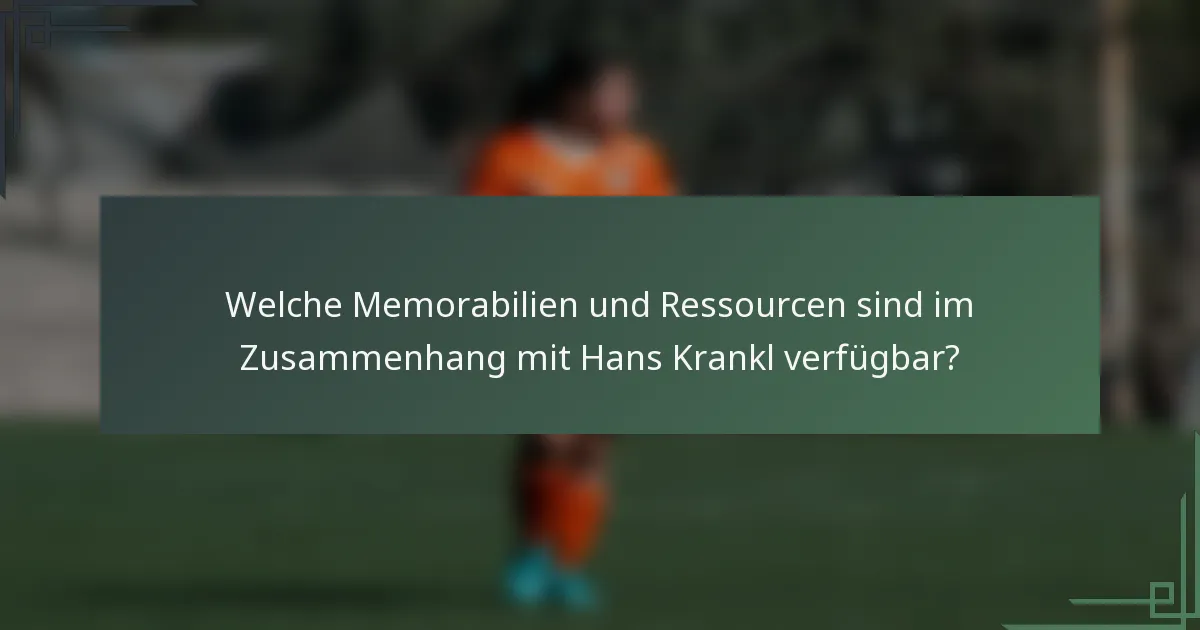 Welche Memorabilien und Ressourcen sind im Zusammenhang mit Hans Krankl verfügbar?