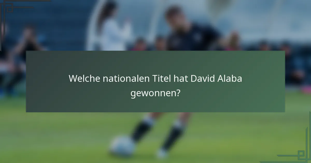 Welche nationalen Titel hat David Alaba gewonnen?