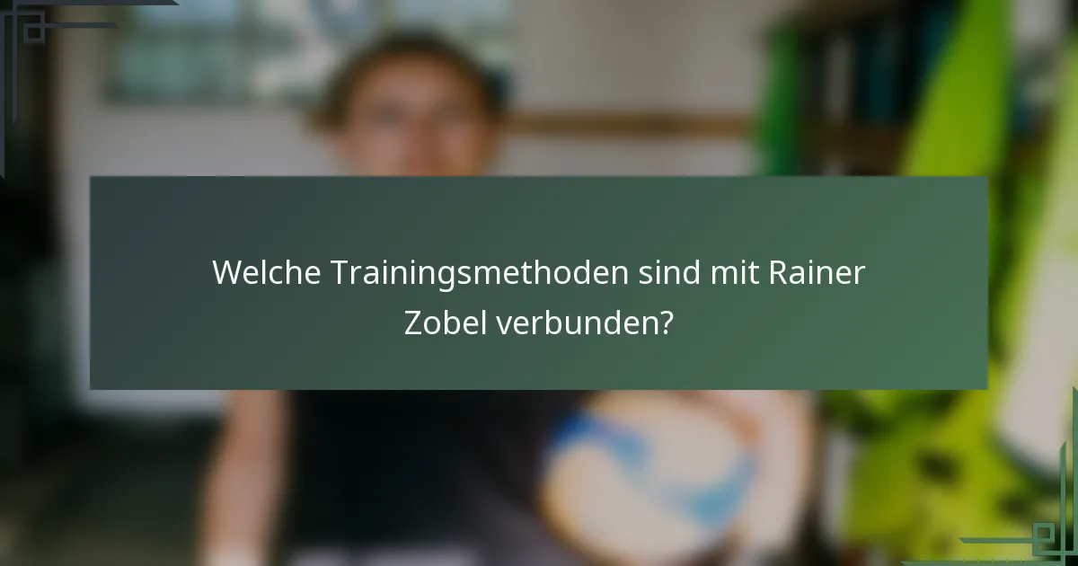 Welche Trainingsmethoden sind mit Rainer Zobel verbunden?