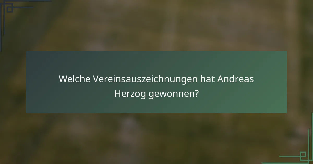 Welche Vereinsauszeichnungen hat Andreas Herzog gewonnen?