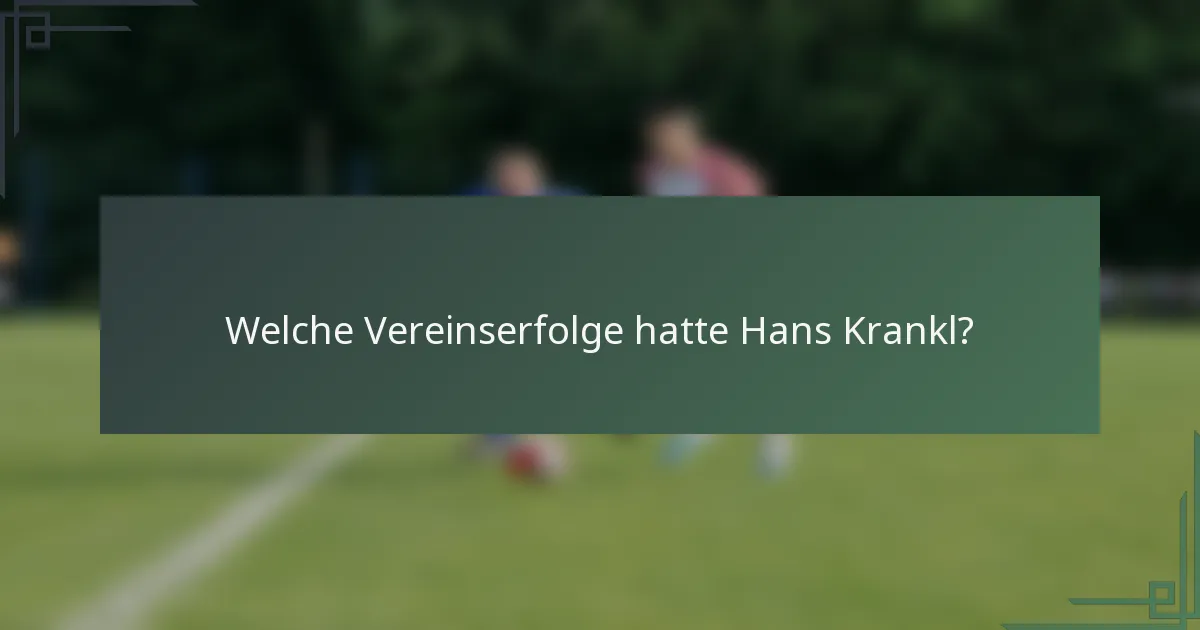 Welche Vereinserfolge hatte Hans Krankl?