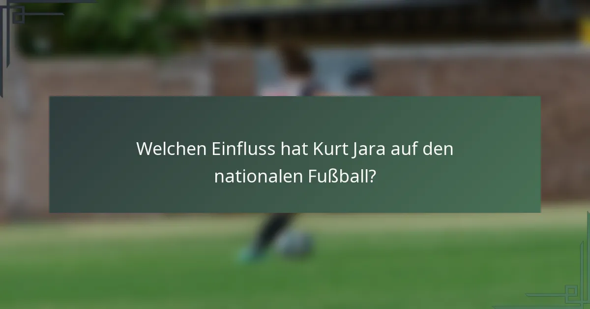 Welchen Einfluss hat Kurt Jara auf den nationalen Fußball?